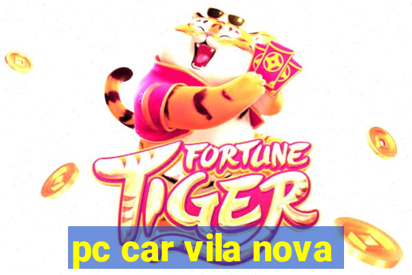 pc car vila nova